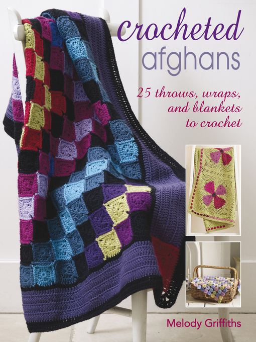 Title details for Crocheted Afghans by Melody Griffiths - Wait list